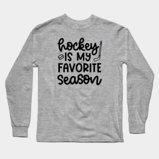 Hockey Is My Favorite Season Ice Hockey Field Hockey Cute Funny Long Sleeve T-Shirt